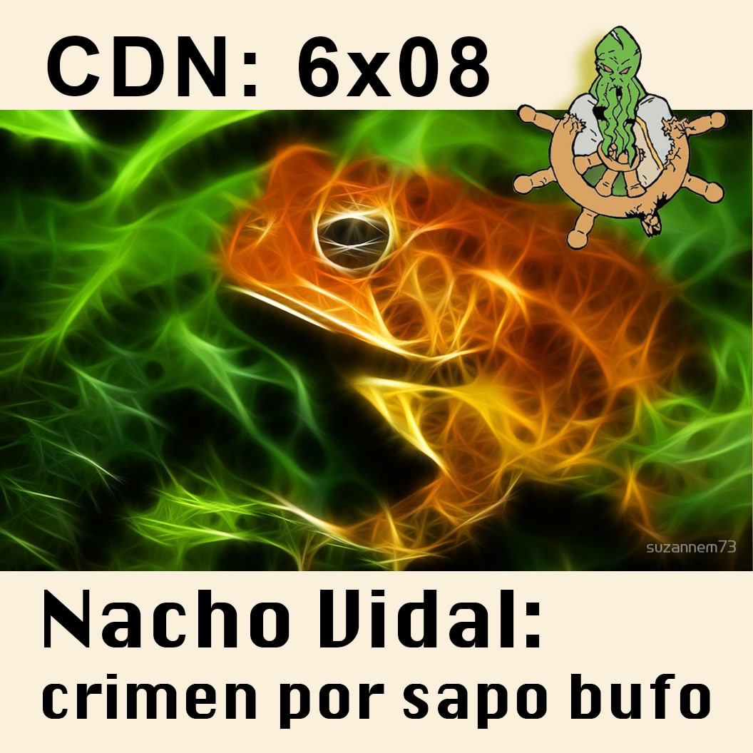 CdN 6×08 – Nacho Vidal: crimen por sapo bufo