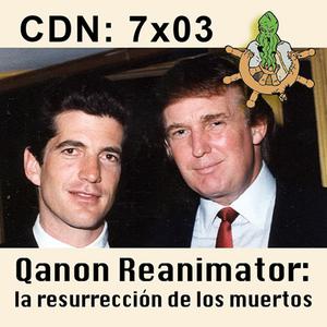 CdN 7×03 – Qanon Reanimator: la resurrección de los muertos
